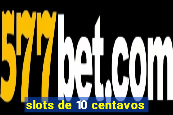 slots de 10 centavos